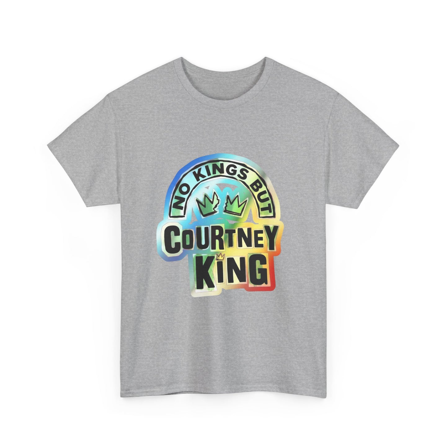 Unisex Heavy Cotton Tee No Kings but Courtney King