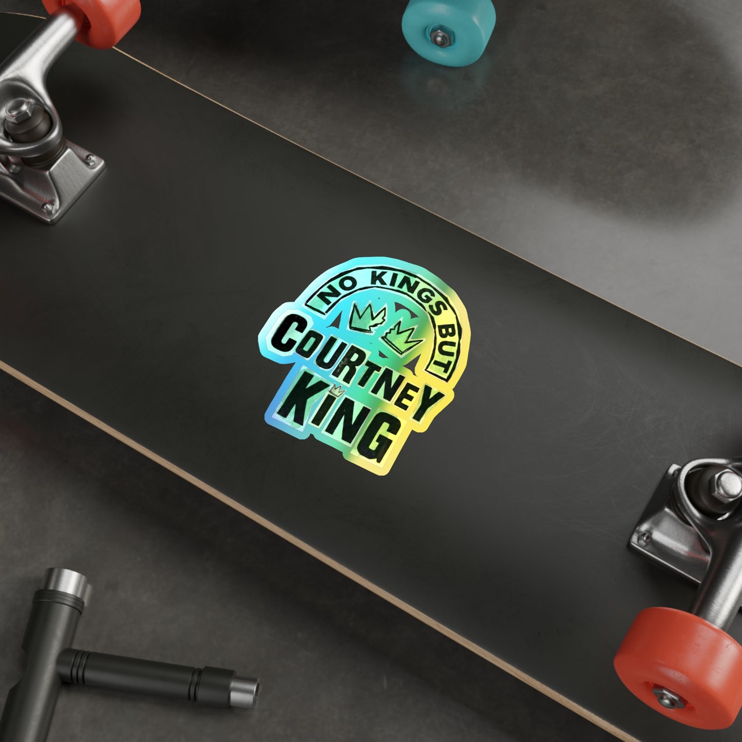 Holographic Die-cut Stickers No Kings but Courtney King