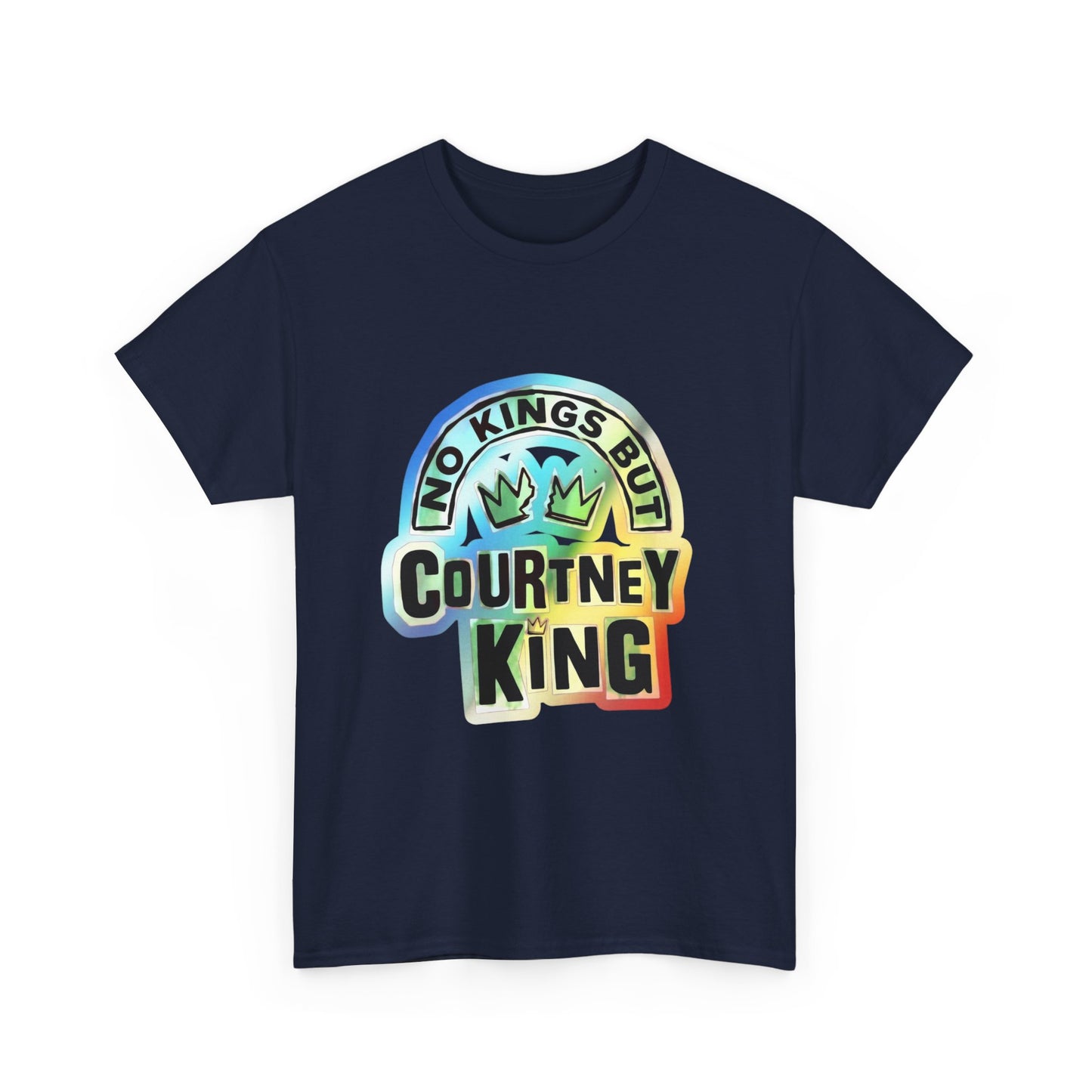 Unisex Heavy Cotton Tee No Kings but Courtney King