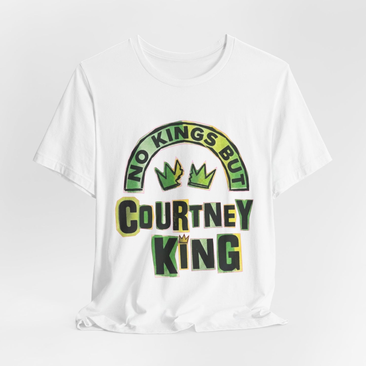 Unisex Jersey Short Sleeve Tee no Kings but Courtney king
