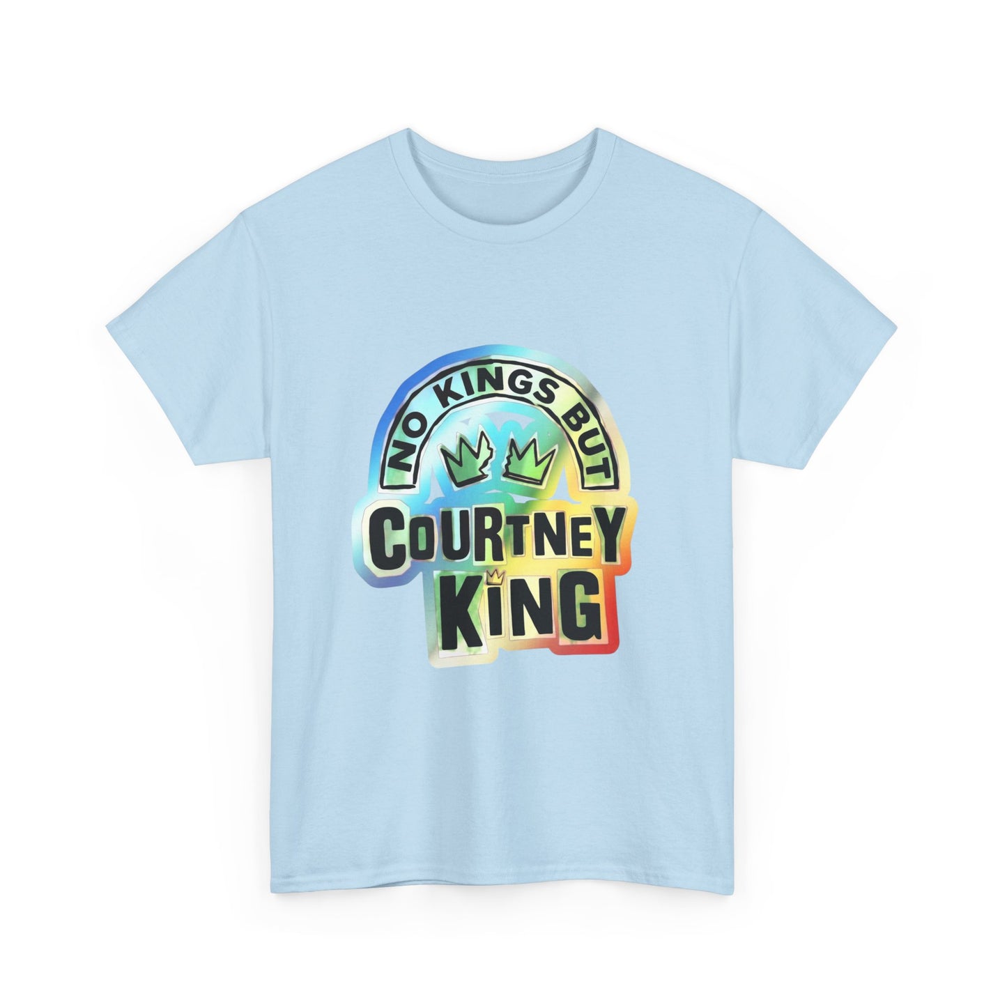 Unisex Heavy Cotton Tee No Kings but Courtney King