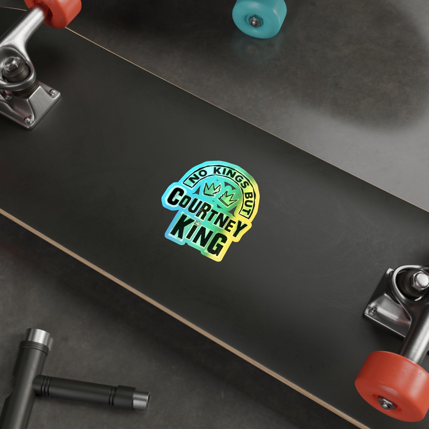 Holographic Die-cut Stickers No Kings but Courtney King